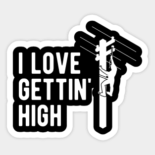 Electrician - I love gettin' high Sticker